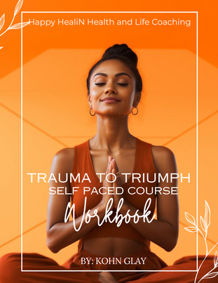 Trauma to Triumph Self-Paced Course Workbook